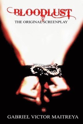 bokomslag Bloodlust: The Original Screenplay: Adapted from the sceenplay 'PALE SHELTER'