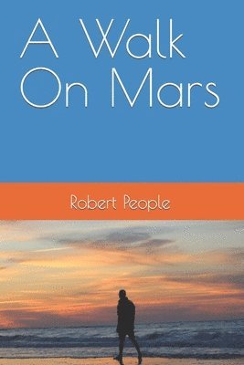 Robert People - A Walk On Mars, Häftad