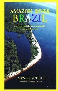 bokomslag Amazon River Brazil Traveling Safely, Economically and Ecologically