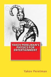 bokomslag Yakov Perelman's Physics For Entertainment