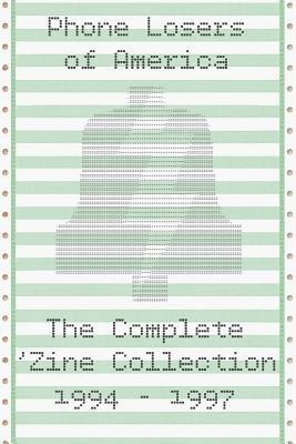 Phone Losers of America: The Complete Zine Collection 1