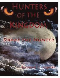 Richmond B. Engelke - Hunters of the Kingdom: Drake The Werewolf Hunter, Häftad