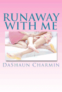Dashaun Charmin - Run Away With Me, Häftad