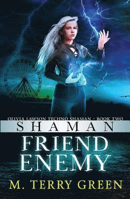 Shaman, Friend, Enemy: Olivia Lawson Techno-Shaman 1