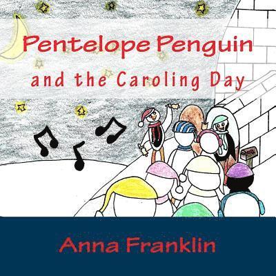 Anna Franklin - Pentelope Penguin: and the Caroling Day, Häftad