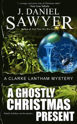 A Ghostly Christmas Present: A Clarke Lantham Mystery 1