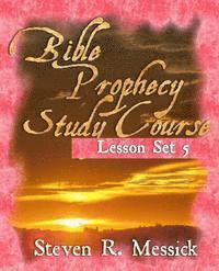 bokomslag Bible Prophecy Study Course - Lesson Set 5
