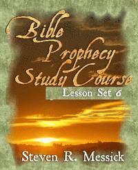 bokomslag Bible Prophecy Study Course - Lesson Set 6