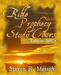 bokomslag Bible Prophecy Study Course - Lesson Set 7
