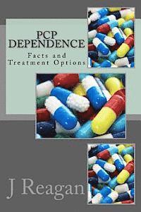 PCP Dependence: Facts and Treatment Options 1