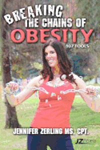 bokomslag Breaking the Chains of Obesity: 107 Tools