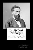 bokomslag From The Virginia Plantation to The National Capitol: or The First and Only Negro Representative in the Congress from the Old Dominion