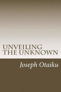 bokomslag Unveiling the Unknown