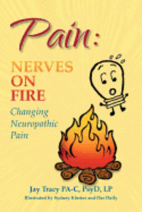 bokomslag Pain: Nerves on Fire Changing Neuropathic Pain