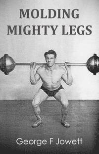 bokomslag Molding Mighty Legs: (Original Version, Restored)