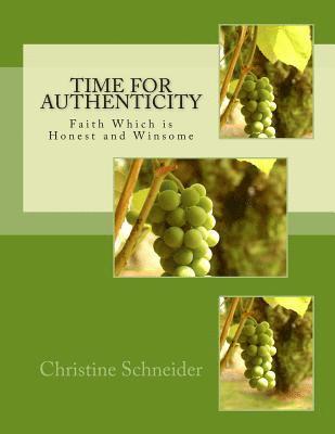 Christine C. Schneider - Time For Authenticity: Will the Real Christian Please Stand Up, Häftad