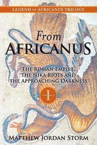 bokomslag From Africanus: The Roman Empire, the Nika Riots and the Approaching Darkness