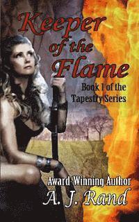 A. J. Rand - Keeper of the Flame: Book 1 of the Tapestry Series, Häftad
