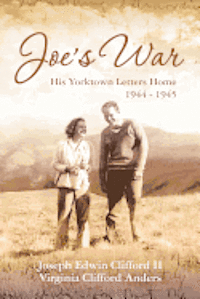 bokomslag Joe's War: His Yorktown Letters Home, 1944 -45