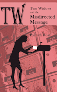 Ruth Ross - Two Widows and the Misdirected Message, Häftad