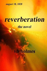 bokomslag REVERBERATION, The Novel