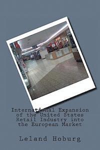 bokomslag International Expansion of the United States Retail Industry into the European Market