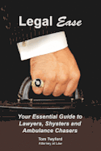 bokomslag Legal Ease: Your Essential Guide to Lawyers, Shysters and Ambulance Chasers