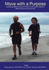 Move with a Purpose: Addressing Common Behavior Issues on the Autism Spectrum Before they Grow out of Control