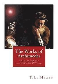 bokomslag The Works of Archimedes: Edited in Modern Notation With Introductory Chapters