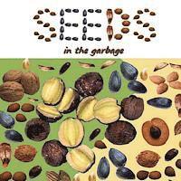 Seeds in the Garbage 1