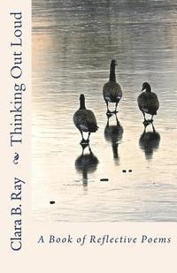 bokomslag Thinking Out Loud: A Book of Reflective Poems