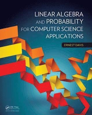 bokomslag Linear Algebra and Probability for Computer Science Applications