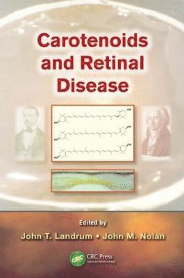 John T. Landrum, John Nolan - Carotenoids and Retinal Disease, Inbunden