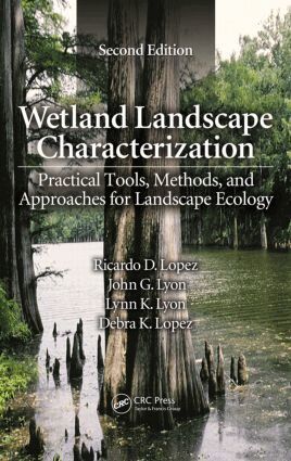 Ricardo D. Lopez, John G. Lyon, Lynn K. Lyon, Debra K. Lopez - Wetland Landscape Characterization, Inbunden