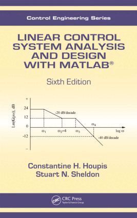 Constantine H. Houpis, Stuart N. Sheldon - Linear Control System Analysis and Design with MATLAB®, Inbunden
