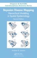 Andrew B. Lawson - Bayesian Disease Mapping: Hierarchical Modeling in Spatial Epidemiology, Inbunden