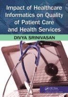 bokomslag Impact of Healthcare Informatics on Quality of Patient Care and Health Services