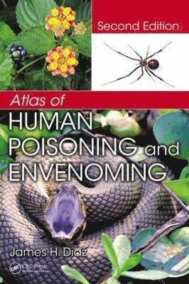 James H. Diaz, USA) Diaz, James H. (LSUHSC, School of Public Health, New Orleans, Louisiana - Atlas of Human Poisoning and Envenoming, Inbunden