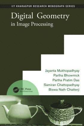 Jayanta Mukhopadhyay, Partha Pratim Das, Samiran Chattopadhyay, Partha Bhowmick, Biswa Nath Chatterji, India) Das, Partha Pratim (Indian Institute of Technology Kharagpur, West Bengal, India) Chattopadhyay, Samiran (Jadavpur University, Kolkata, India) Bhowmick, Partha (Indian Institute of Technology Kharagpur, West Bengal, India) Chatterji, Biswa Nath (B.P. Poddar Institute of Management & Technology, Kolkata - Digital Geometry in Image Processing, Inbunden