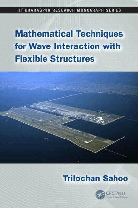 Trilochan Sahoo - Mathematical Techniques for Wave Interaction with Flexible Structures, Inbunden