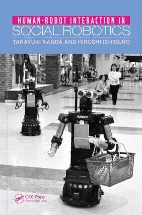 Takayuki Kanda, Hiroshi Ishiguro - Human-Robot Interaction in Social Robotics, Inbunden
