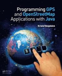 bokomslag Programming GPS and OpenStreetMap Applications with Java