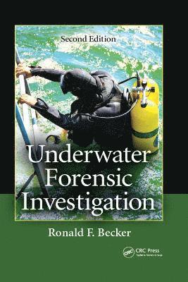 Ronald F. Becker, Stuart H. Nordby, Jon J. - Underwater Forensic Investigation, Inbunden