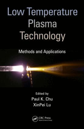 Paul K. Chu, XinPei Lu - Low Temperature Plasma Technology, Inbunden
