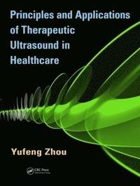 bokomslag Principles and Applications of Therapeutic Ultrasound in Healthcare