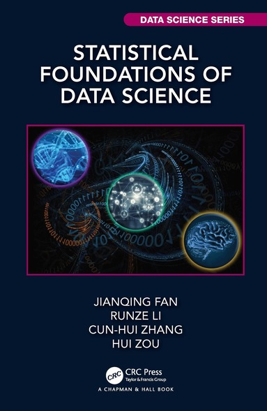 Jianqing Fan, Runze Li, Cun-Hui Zhang, Hui Zou - Statistical Foundations of Data Science, Inbunden