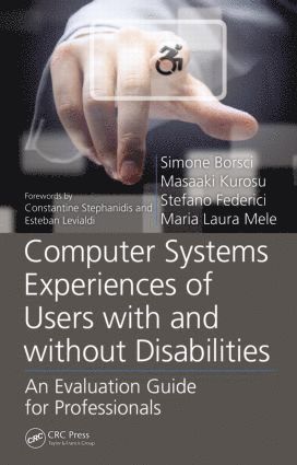 Simone Borsci, Masaaki Kurosu, Stefano Federici, Maria Laura Mele, Italy) Federici, Stefano (University of Perugia, Italy) Mele, Maria Laura (University of Perugia, Perugia - Computer Systems Experiences of Users with and Without Disabilities, Inbunden