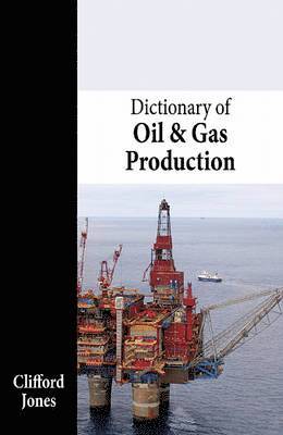 Dictionary of Oil & Gas Production 1