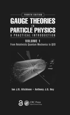 Gauge Theories in Particle Physics: A Practical Introduction, Volume 1 1
