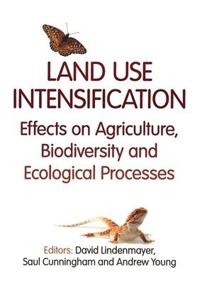 David Lindenmayer, Saul Cunningham, Andrew Young, Canberra) Lindenmayer, David (The Australian National University, Australia) Cunningham, Saul (CSIRO Ecosystem Sciences, Black Mountain, Australia) Young, Andrew (CSIRO Plant Industry, Black Mountain - Land Use Intensification, Häftad